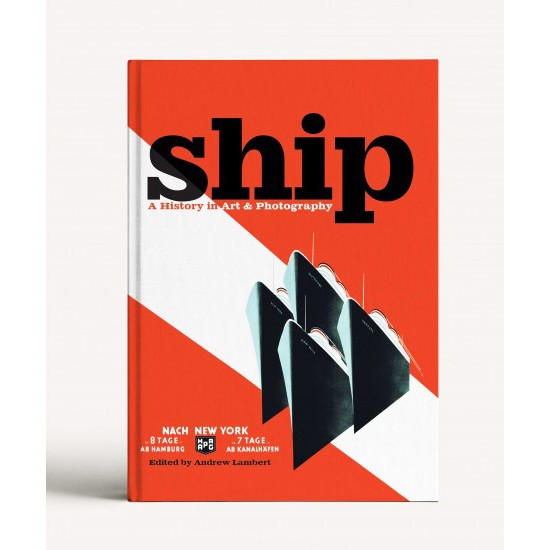 Ship: A History in Art & Photography